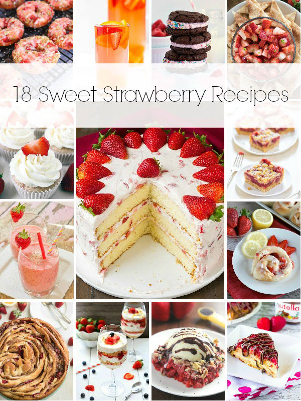 18 Sweet Strawberry Recipes - A Sweet Collection